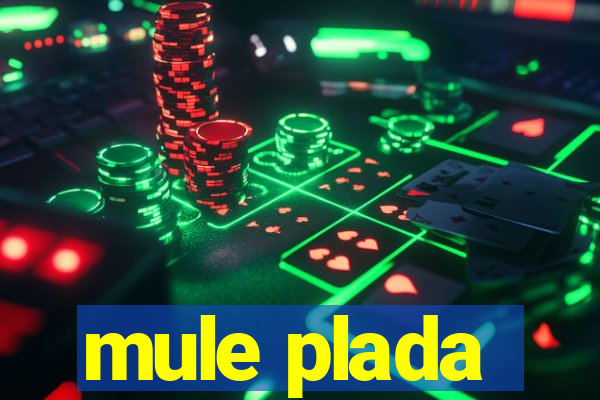 mule plada